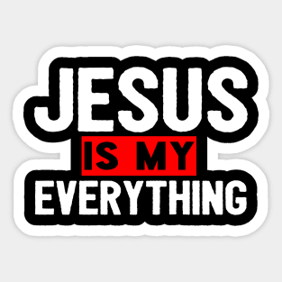 Jesus Is My Everything Sticker